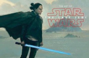 The Art of Star Wars: The Last Jedi
