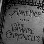 Anne Rice The Vampire Chronicles