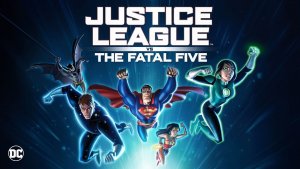 JUSTICE LEAGUE VS. THE FATAL FIVE