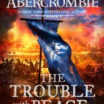 Joe Abercrombie Trouble with Peace