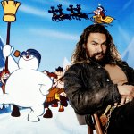 Frosty the Snowman Jason Momoa