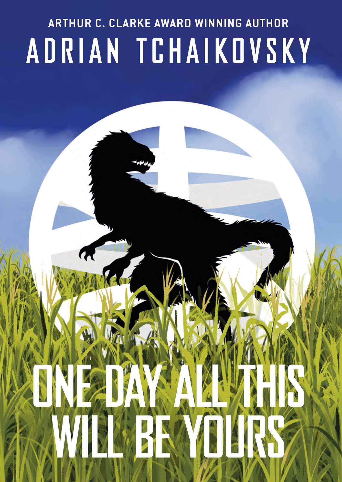 Adrian Tchaikovsky One Day All This Will Be Yours book cover