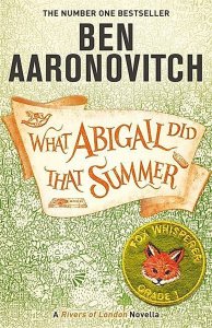 What Abigail Did That Summer: A Rivers Of London Novella