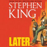 2021 novel Later by Stephen King adapted by Blumhouse